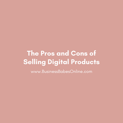The Pros and Cons of Selling Digital Products